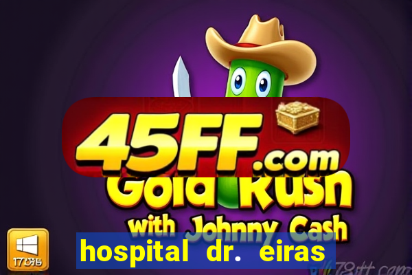 hospital dr. eiras em botafogo